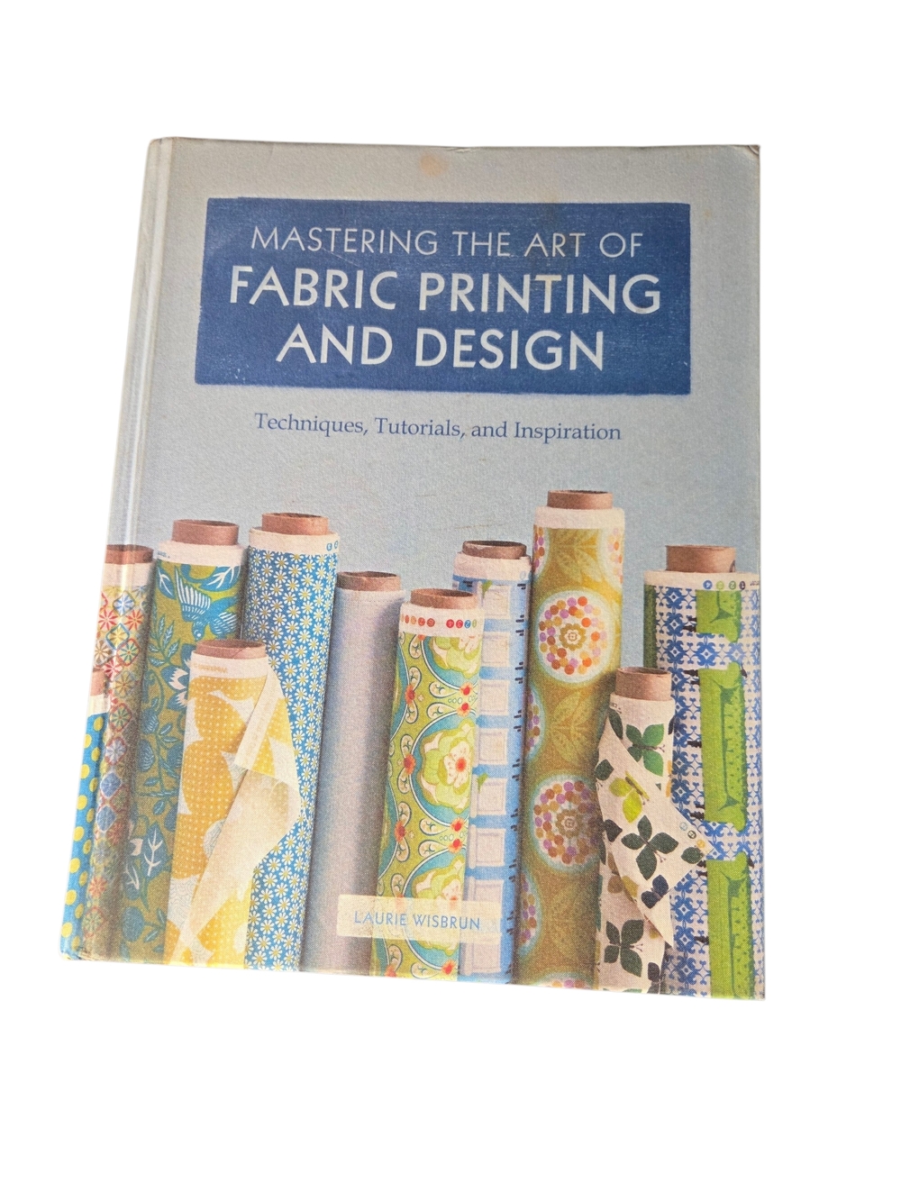 Mastering the Art of Fabric Printing and Design - Blue Cover